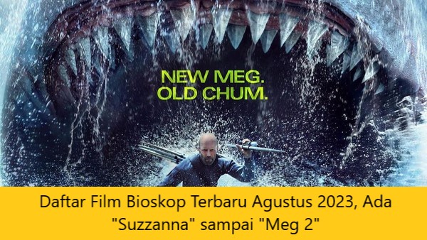 Daftar Film Bioskop Terbaru Agustus 2023, Ada "Suzzanna" sampai "Meg 2"